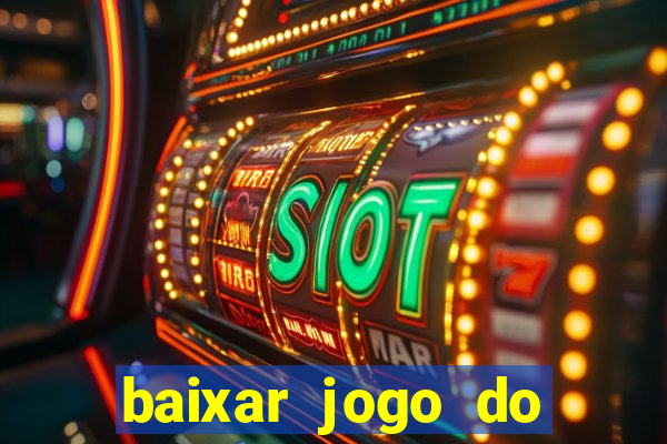 baixar jogo do tigrinho oficial